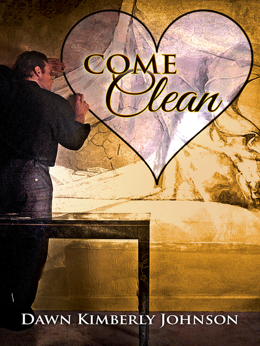 Title details for Come Clean by Dawn Kimberly Johnson - Wait list